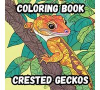 A Serene Adventure: Crested Geckos, Adult Coloring Book: Relax and Unwind with the Beauty of Crested Geckos