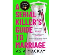 A Serial Killer's Guide to Marriage: Meet your new favourite darkly funny and relatable couple in the hottest thriller of summer 2025