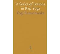 A Series of Lessons in Raja Yoga