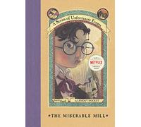 A Series of Unfortunate Events #4: The Miserable Mill (A Unfortunate Events)