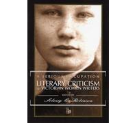 A Serious Occupation: Literary Criticism by Victorian Women Writers
