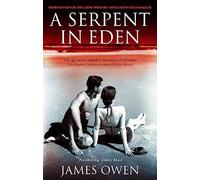 A Serpent In Eden: 'The greatest murder mystery of all time'