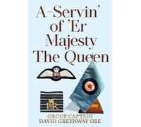 A-Servin’ of ’Er Majesty the Queen