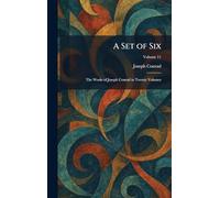 A Set of Six: The Works of Joseph Conrad in Twenty Volumes
