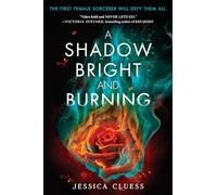 A Shadow Bright and Burning (Kingdom on Fire, Book One): 1