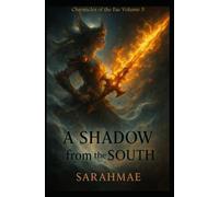A Shadow From the South: Chronicles of the Fae Volume 3: 1