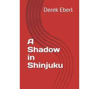A Shadow in Shinjuku (A Tokyo Spy Story)