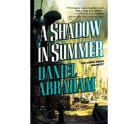 A Shadow in Summer: Book One of the Long Price Quartet - Paperback NEW Abraham,