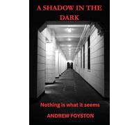 A Shadow in the Dark: Nothing is what it seems