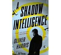 A Shadow Intelligence (An Elliot Kane Thriller)