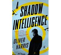 A Shadow Intelligence (An Elliot Kane Thriller)