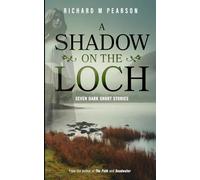 A Shadow On The Loch: Seven Dark Scottish Tales