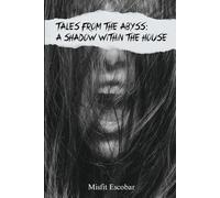A Shadow Within The House: 1 (Tales From The Abyss)