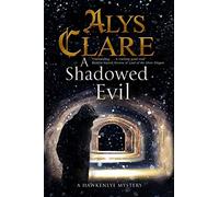 A Shadowed Evil: A Medieval Mystery: 16 (A Hawkenlye mystery)