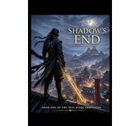 A Shadow's End: Book One of The Soul Blade Chronicle