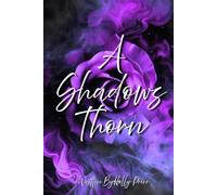 A shadows thorn (The cursed rose series)