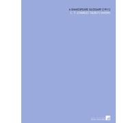 A Shakespeare Glossary [1911]