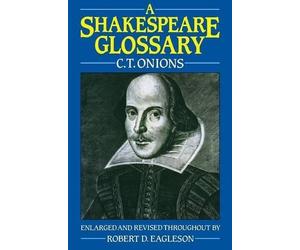 A Shakespeare Glossary by C. T. Onions, Robert D. Eagleson - 9780198125211