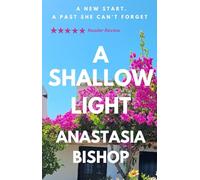 A Shallow Light: A perfect, light read for the summer months about the power of human relationships, second chances and hope.