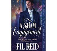 A Sham Engagement: A Regency Historical Romance (The Mismatched Lovers)