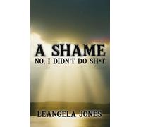 A Shame No, I Didn't Do Sh*t