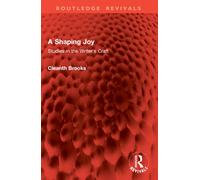 A Shaping Joy : Studies in the Writer's Craft