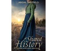 A Shared History: A Pride and Prejudice Variation