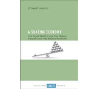 A sharing economy: How Social Wealth Funds Can Reduce Inequality and Help Balance the Books