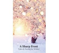 A Sharp Frost: Tales and Poems for Winter