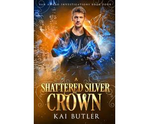 A Shattered Silver Crown: 4 (San Amaro Investigations)
