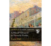 A Sheaf Gleaned in French Fields