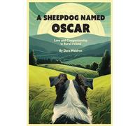 A Sheepdog Named Oscar: Love and Companionship in Rural Ireland