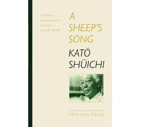 A Sheep's Song: A Writer's Reminiscences of Japan and the World