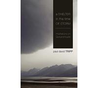 A Shelter in the Time of Storm: Meditations On God And Trouble