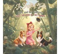 A Sheltie Tale: Katy and her Shelties: VISIT THE LAND OF TINY GIANTS