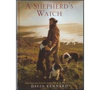A Shepherd's Watch: Through the seasons with one man and his dogs