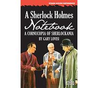 A Sherlock Holmes Notebook: A Cornucopia of Sherlockania