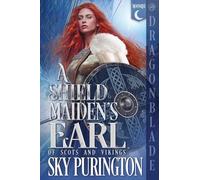 A Shield Maiden's Earl: A Scottish Fantasy Historical Romance: 1 (Of Scots and Vikings)