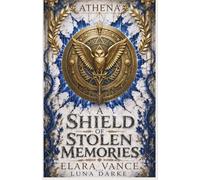 A Shield of Stolen Memories: A Modern Gr oddess Romantasy (The Forgotten Divine)