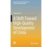 A Shift Toward High-Quality Development of China (Research Series on the Chinese Dream and China’s Development Path)