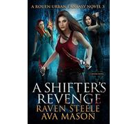 A Shifter's Revenge: A Gritty Urban Fantasy Novel (Rouen Chronicles)