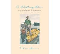 A Shifting Shore: Locals, Outsiders, and the Transformation of a French Fishing Town, 1823-2000