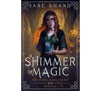 A Shimmer of Magic: The Crystal Mages Trilogy book 1