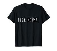 A Shirt That Says Fuck Normal T-Shirt Funny Sarcasm T-Shirt