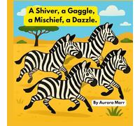 A Shiver, a Gaggle, a Mischief, a Dazzle!