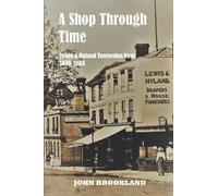 A Shop Through Time: The Story of Lewis & Hyland, Tenterden Kent 1846-1986