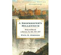 A Shopkeeper's Millennium: Society and Revivals in Rochester, New York, 1815-1837