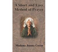 A Short and Easy Method of Prayer