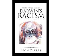 A Short but Full Book on Darwin’s Racism
