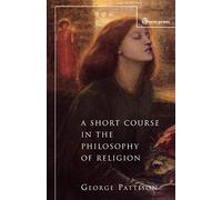 A Short Course in the Philosophy of Religion